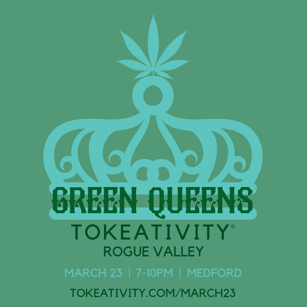 Rogue Valley Tokeativity Social - Green Queens